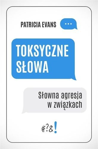 Toksyczne słowa. Słowna agresja w związkach, Patricia Evans