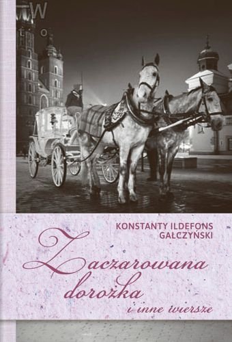 Zaczarowana dorożka i inne wiersze, Konstanty Ildefons Gałczyński