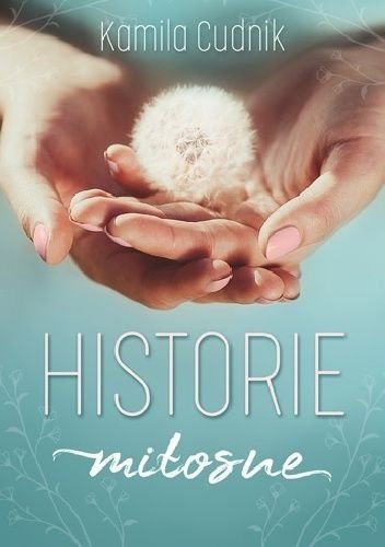 Historie miłosne, Kamila Cudnik