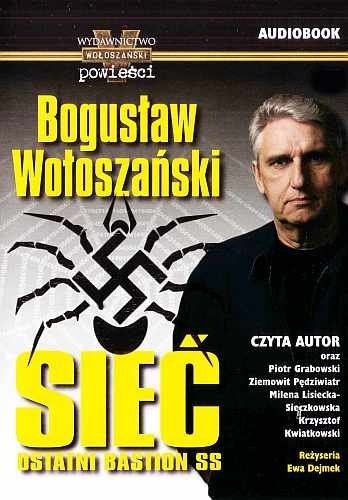 Sieć. Ostatni bastion SS. Audiobook, Bogusław Wołoszański