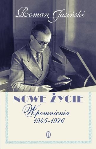 Nowe życie. Wspomnienia 1945-1976, Roman Jasiński