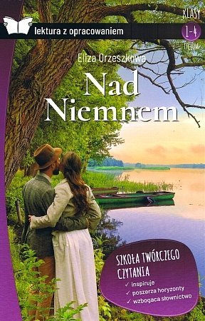 Nad Niemnem. Oprawa twarda. Z opracowaniem, Eliza Orzeszkowa