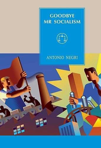 Goodbye, Mr Socialism, Antonio Negri