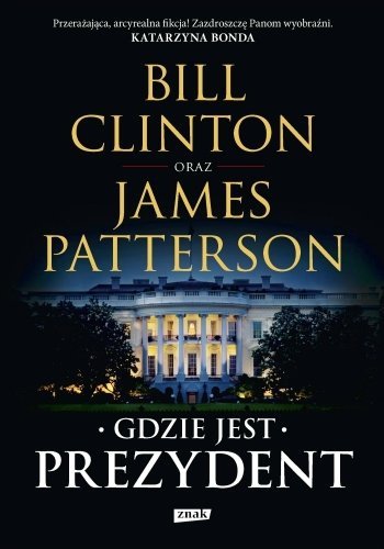 Gdzie jest prezydent, Bill Clinton, James Patterson