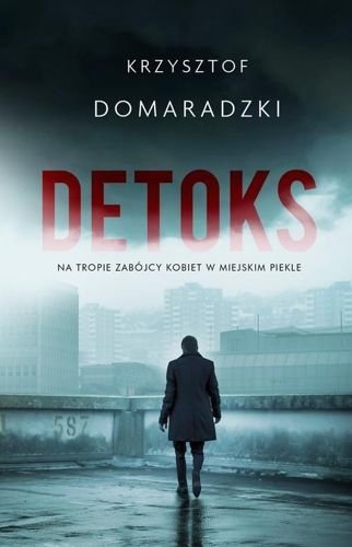 Detoks. Komisarz Tomek Kawęcki, tom 1, Krzysztof Domaradzki