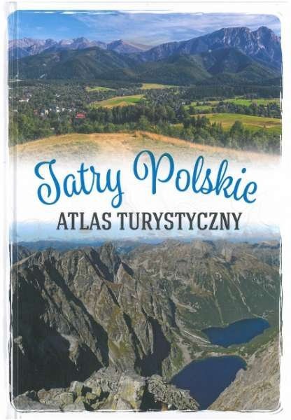 Tatry polskie. Atlas turystyczny, Barbara Zagmańska, Jacek Bronowski