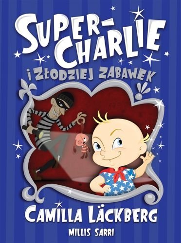 Super-Charlie i złodziej zabawek, Super-Charlie, tom 2, Camilla Läckberg