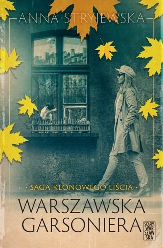 Warszawska garsoniera. Saga klonowego liścia, tom 2, Anna Stryjewska