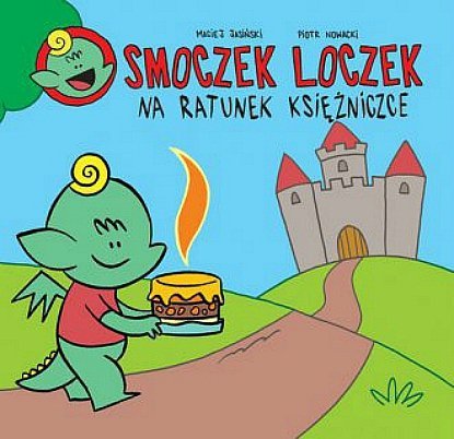 Smoczek Loczek. Na ratunek księżniczce, Maciej Jasiński, Piotr Nowacki