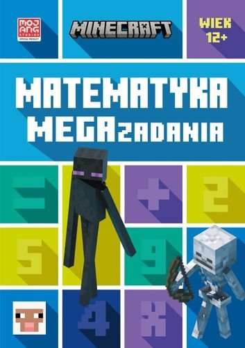 Minecraft. Matematyka. Megazadania 12+, Dan Lipscombe, Katherine Pate