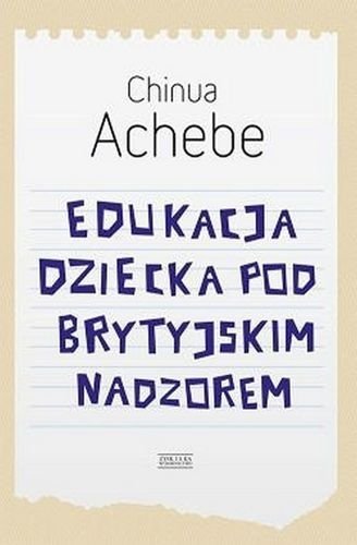 Edukacja dziecka pod brytyjskim nadzorem, Chinua Achebe