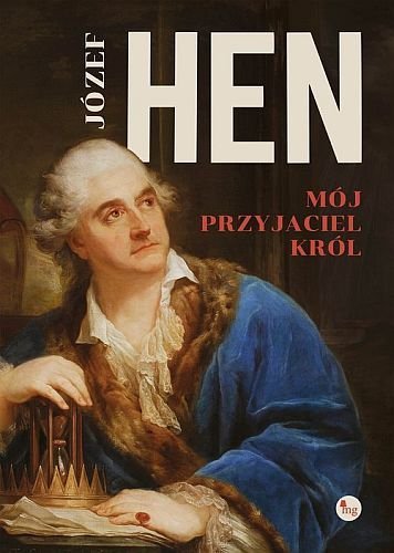 Mój przyjaciel król, Józef Hen