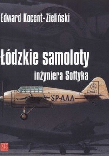 Łódzkie samoloty inżyniera Sołtyka, Edward Kocent-Zieliński