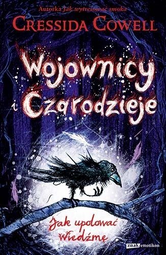 Wojownicy i Czarodzieje. Jak upolować wiedźmę, Cressida Cowell