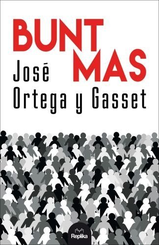 Bunt mas, Jose Ortega y Gasset