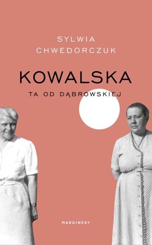 Kowalska. Ta od Dąbrowskiej, Sylwia Chwedorczuk