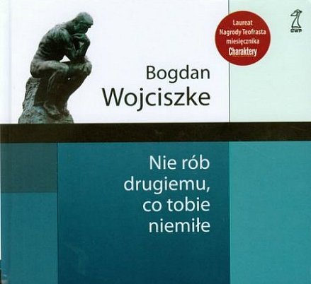 Nie rób drugiemu, co tobie niemiłe, Bogdan Wojciszke