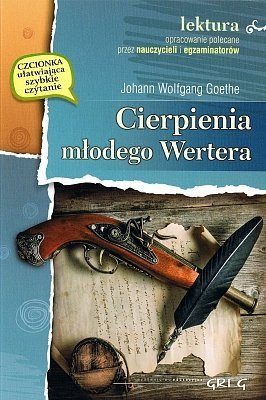 Cierpienia młodego Wertera. Oprawa miękka. Z opracowaniem. Greg, Johann Wolfgang Goethe