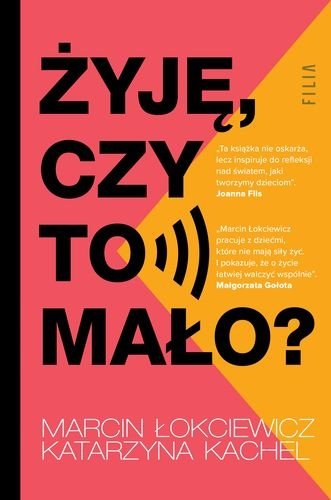 Żyję, czy to mało?, Katarzyna Kachel, Marcin Łokciewicz