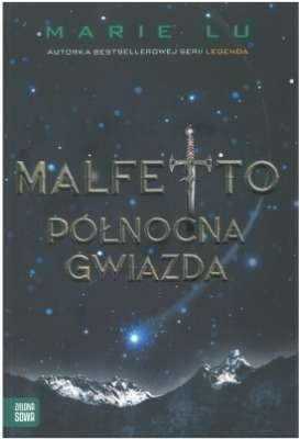 Północna gwiazda. Malfetto, tom 3, Marie Lu