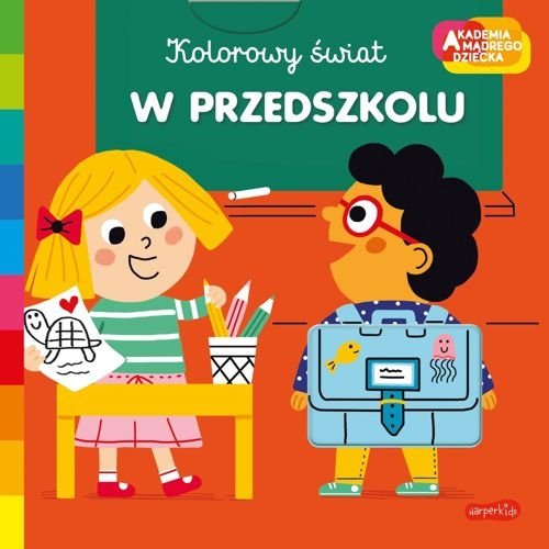 W przedszkolu. Kolorowy świat. Akademia Mądrego Dziecka, Marion Piffaretti