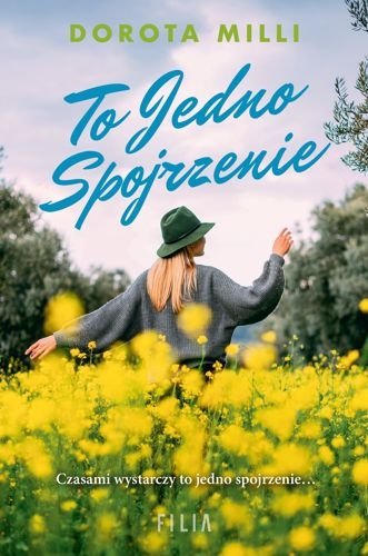 To jedno spojrzenie. Marzenia do spełnienia, tom 2. Wydanie 2, Dorota Milli