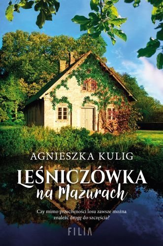 Leśniczówka na Mazurach, Agnieszka Kulig