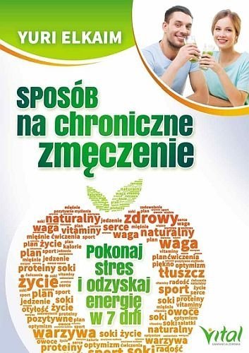 Sposób na chroniczne zmęczenie. Pokonaj stres i odzyskaj energię w 7 dni, Yuri Elkaim
