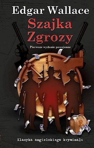 Szajka Zgrozy. Klasyka Angielskiego Kryminału, Edgar Wallace