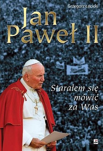 Jan Paweł II. Starałem się mówić za was