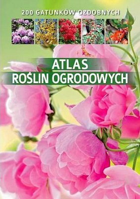 Atlas roślin ogrodowych, Agnieszka Gawłowska