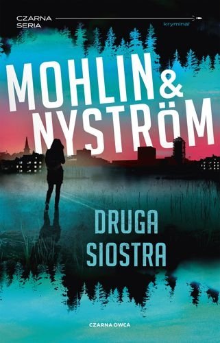 Druga siostra. Zbrodnia z Karlstad, tom 2, Peter Nystrom, Peter Mohlin