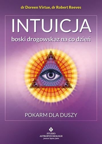 Intuicja boski drogowskaz na co dzień, Doreen Virtue, Robert Reeves