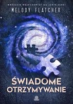Świadome otrzymywanie. Wreszcie wszechświat ma jakiś sens!