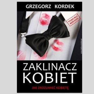 KSIĄŻKA - Zaklinacz Kobiet (Grzegorz Kordek) 