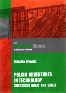 Biblioteka Historyczna nr 2 Polish adventures in technology. Successes great and small