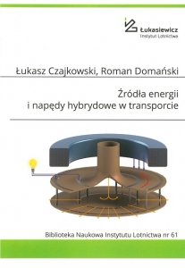 Biblioteka Naukowa nr 61 Łukasz Czajkowski, Roman Domański - Źródła energii i napędy hybrydowe w transporcie