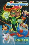 DC SUPER HERO GIRLS SPACED OUT SC [9781401282561]