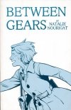 BETWEEN GEARS VOL 01 TP [9781607065043]