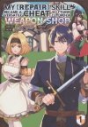MY REPAIR SKILL BECAME A VERSATILE CHEAT SO I THINK ILL OPEN A WEAPON SHOP VOL 01 TP [9781638582465]