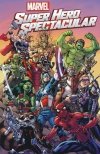 MARVEL SUPER HERO SPECTACULAR TP [9781302902421]