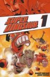SUPER DINOSAUR VOL 01 TP [9781607064206] **promocja TOMY**