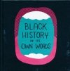 BLACK HISTORY IN ITS OWN WORDS HC [9781534301535]