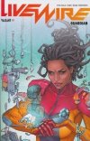 LIVEWIRE VOL 02 GUARDIAN TP [9781682153260]
