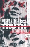 DEPARTMENT OF TRUTH VOL 01 THE END OF THE WORLDS TP [9781534318335]