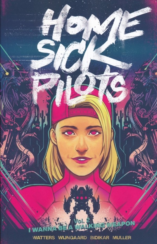 HOME SICK PILOTS VOL 02 I WANNA BE A WALKING WEAPON TP [9781534320529]