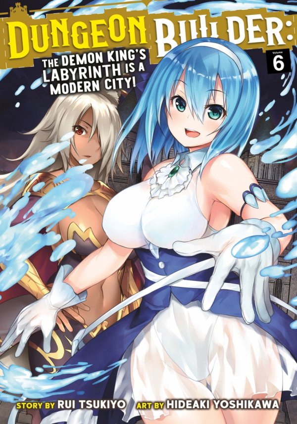 DUNGEON BUILDER THE DEMON KINGS LABYRINTH IS A MODERN CITY VOL 06 TP [9781638582687]