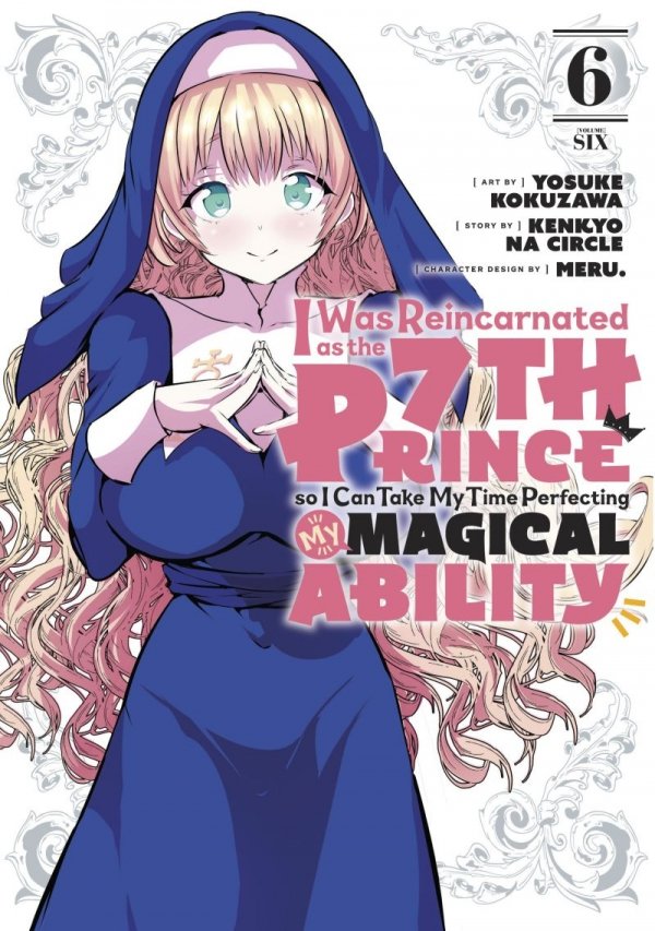 I WAS REINCARNATED AS THE 7TH PRINCE SO I CAN TAKE MY TIME PERFECTING MY MAGICAL ABILITY VOL 06 TP [9781646517039]