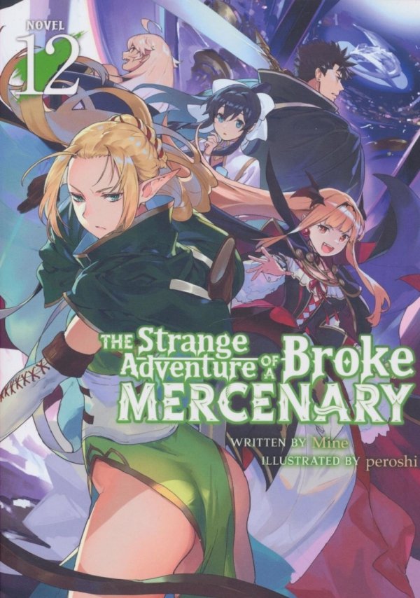 STRANGE ADVENTURE OF A BROKE MERCENARY LIGHT NOVEL VOL 12 TP [9798891602984]