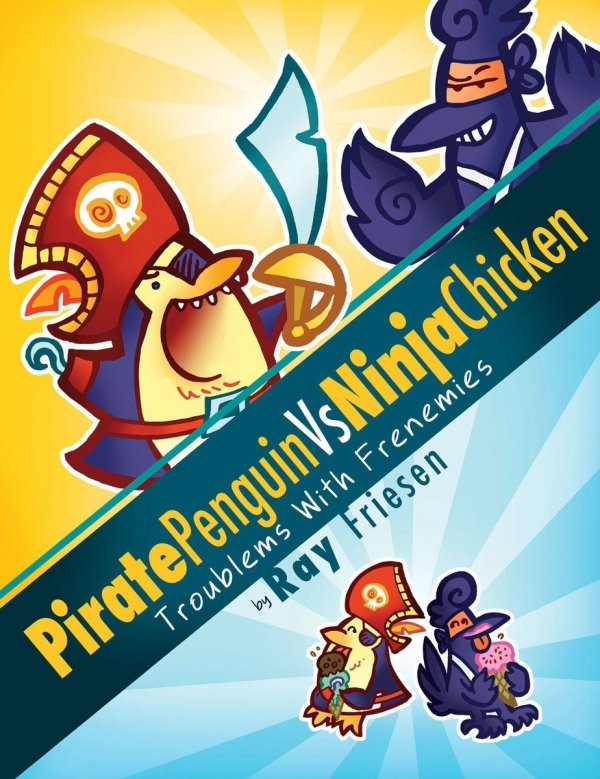 PIRATE PENGUIN VS NINJA CHICKEN VOL 01 TROUBLEMS WITH FRENEMIES HC [9781603090711]